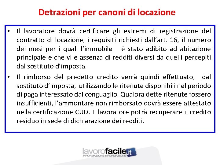 Detrazioni per canoni di locazione • Il lavoratore dovrà certificare gli estremi di registrazione
