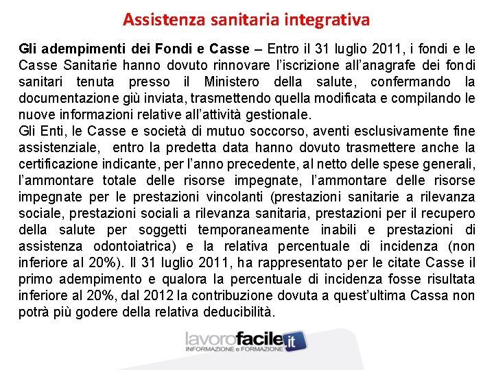 Assistenza sanitaria integrativa Gli adempimenti dei Fondi e Casse – Entro il 31 luglio