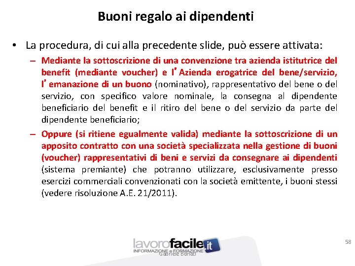 Buoni regalo ai dipendenti • La procedura, di cui alla precedente slide, può essere