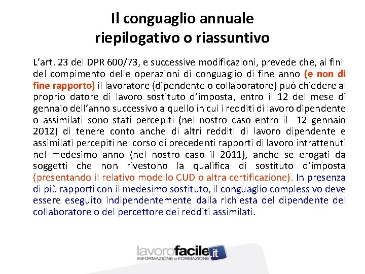 Il conguaglio annuale riepilogativo o riassuntivo L’art. 23 del DPR 600/73, e successive modificazioni,