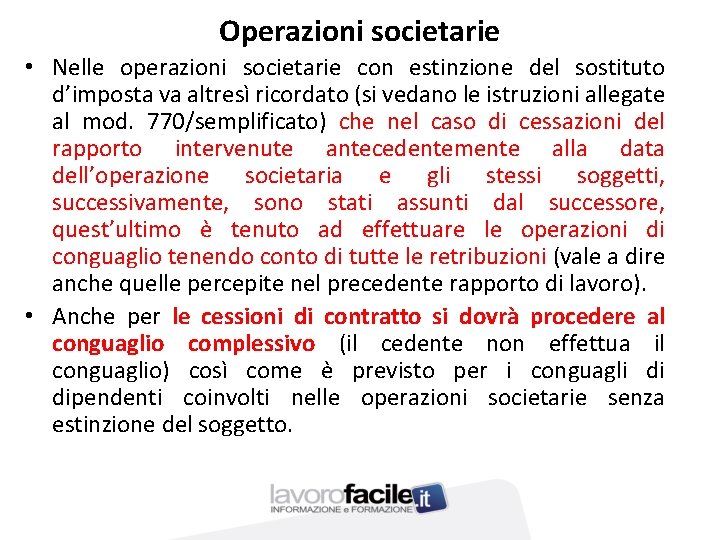Operazioni societarie • Nelle operazioni societarie con estinzione del sostituto d’imposta va altresì ricordato