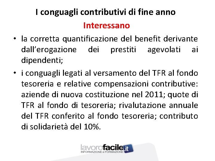 I conguagli contributivi di fine anno Interessano • la corretta quantificazione del benefit derivante