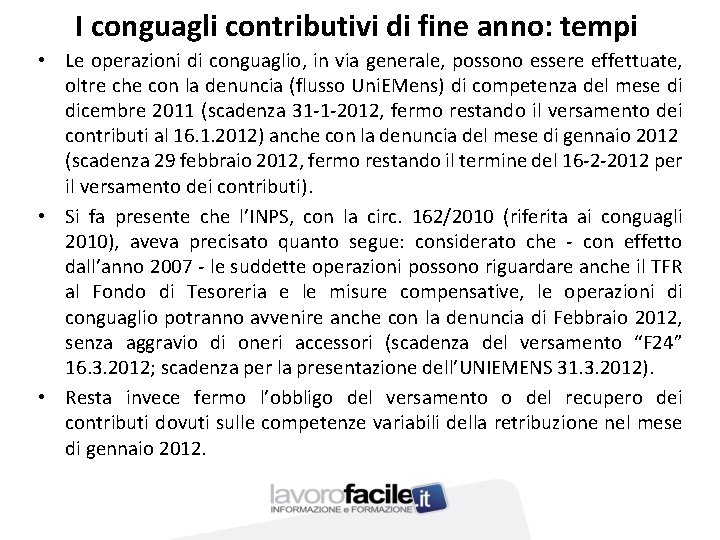 I conguagli contributivi di fine anno: tempi • Le operazioni di conguaglio, in via