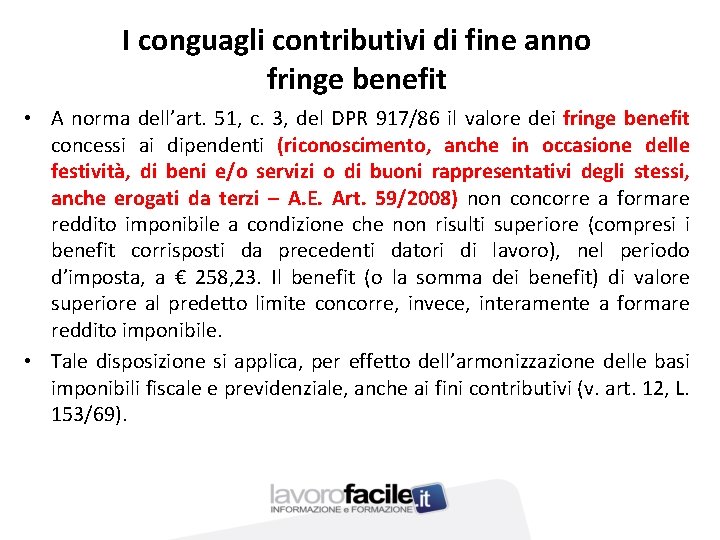 I conguagli contributivi di fine anno fringe benefit • A norma dell’art. 51, c.