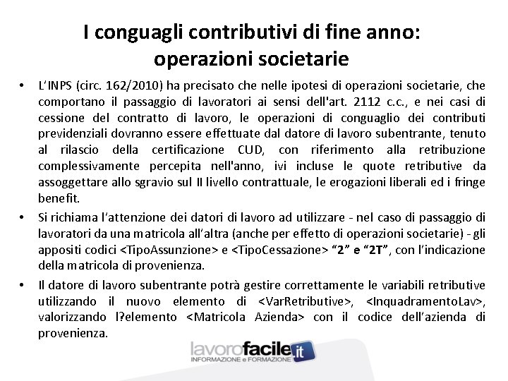 I conguagli contributivi di fine anno: operazioni societarie • • • L’INPS (circ. 162/2010)
