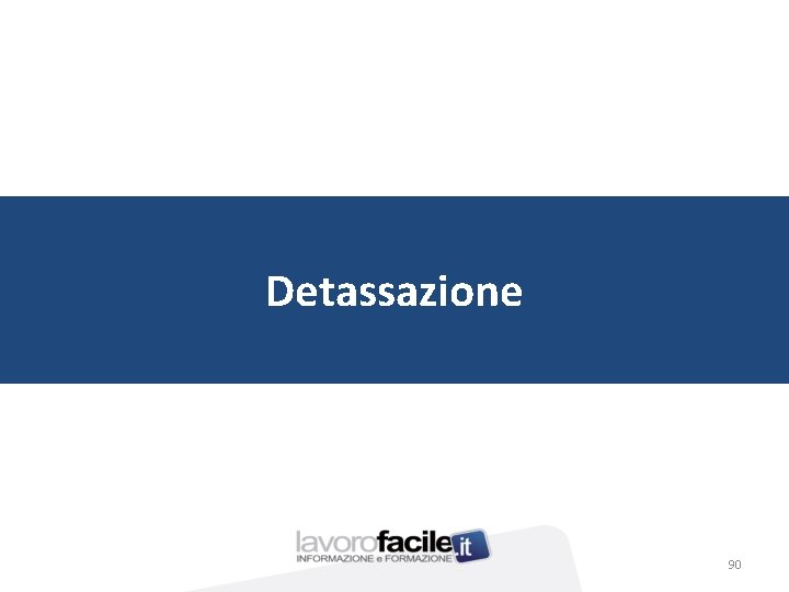 Detassazione 90 