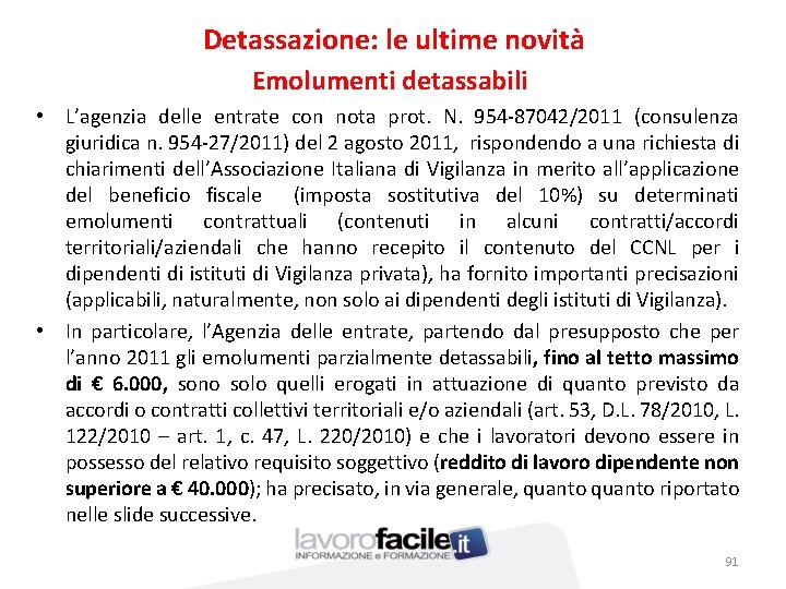 Detassazione: le ultime novità Emolumenti detassabili • L’agenzia delle entrate con nota prot. N.