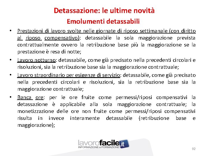 Detassazione: le ultime novità Emolumenti detassabili • Prestazioni di lavoro svolte nelle giornate di
