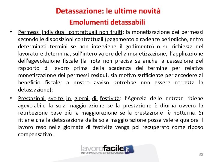 Detassazione: le ultime novità Emolumenti detassabili • Permessi individuali contrattuali non fruiti: la monetizzazione