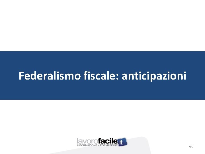 Federalismo fiscale: anticipazioni 96 