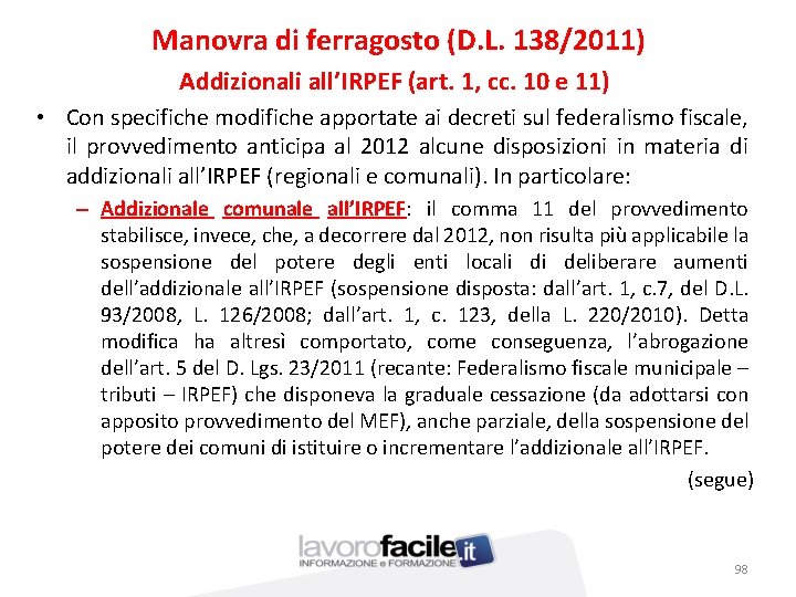 Manovra di ferragosto (D. L. 138/2011) Addizionali all’IRPEF (art. 1, cc. 10 e 11)