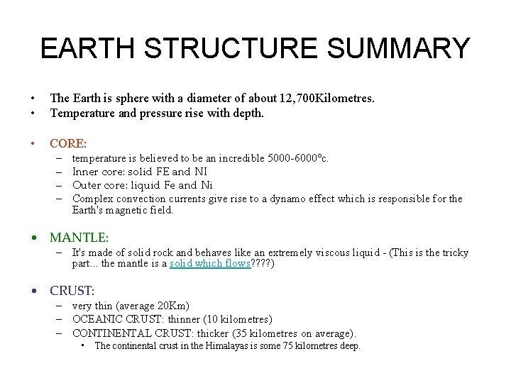 EARTH STRUCTURE SUMMARY • • The Earth is sphere with a diameter of about