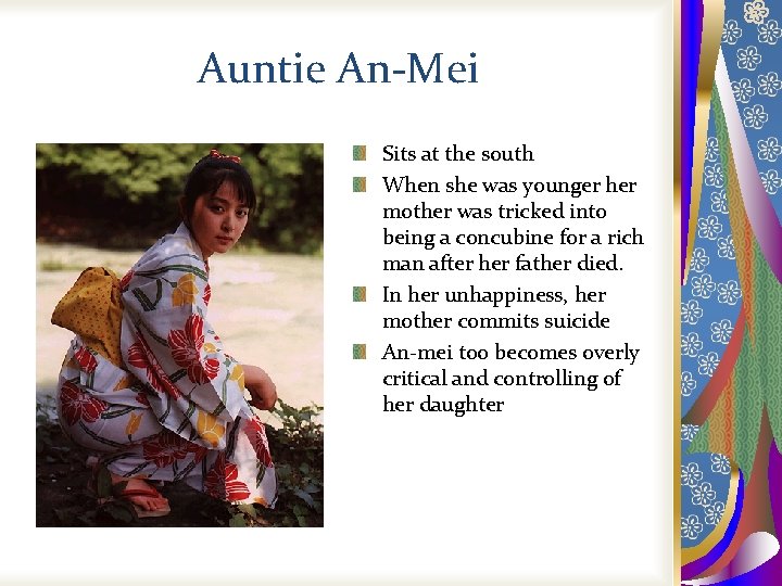 Auntie An-Mei Sits at the south When she was younger her mother was tricked