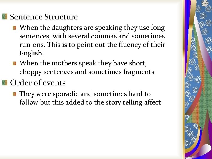 Sentence Structure When the daughters are speaking they use long sentences, with several commas