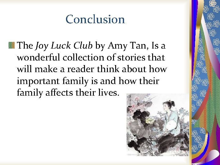 Conclusion The Joy Luck Club by Amy Tan, Is a wonderful collection of stories