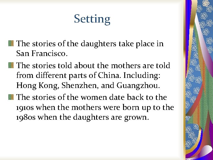 Setting The stories of the daughters take place in San Francisco. The stories told