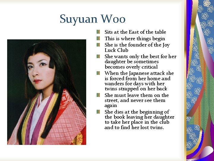 Suyuan Woo Sits at the East of the table This is where things begin