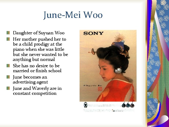 June-Mei Woo Daughter of Suyuan Woo Her mother pushed her to be a child