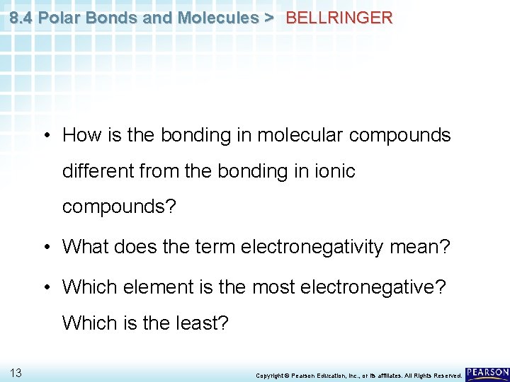 8. 4 Polar Bonds and Molecules > BELLRINGER • How is the bonding in