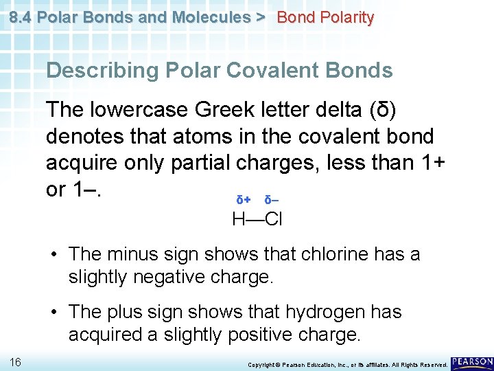 8. 4 Polar Bonds and Molecules > Bond Polarity Describing Polar Covalent Bonds The