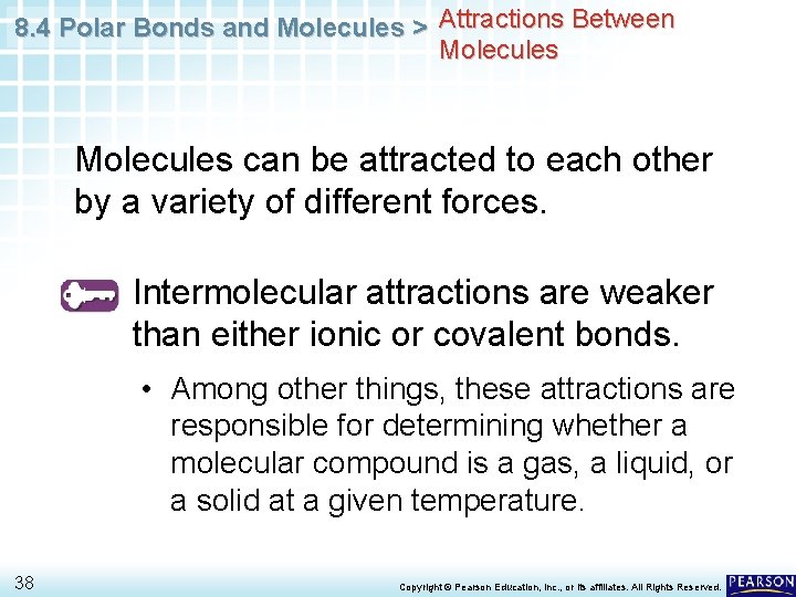 8. 4 Polar Bonds and Molecules > Attractions Between Molecules can be attracted to