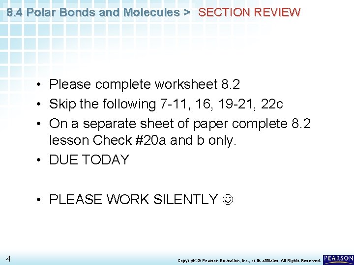 8. 4 Polar Bonds and Molecules > SECTION REVIEW • Please complete worksheet 8.