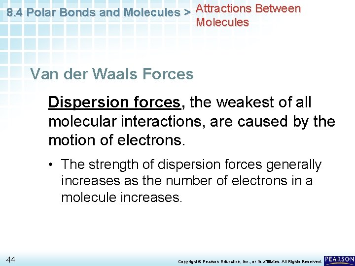 8. 4 Polar Bonds and Molecules > Attractions Between Molecules Van der Waals Forces