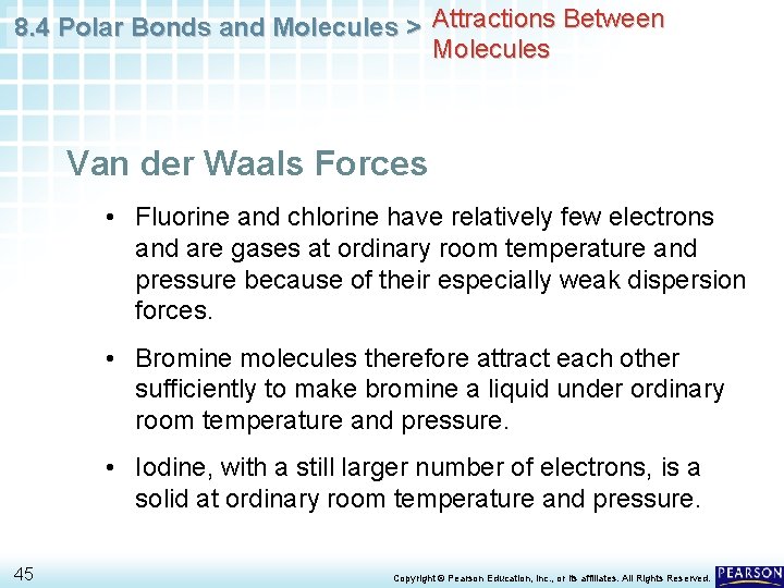 8. 4 Polar Bonds and Molecules > Attractions Between Molecules Van der Waals Forces