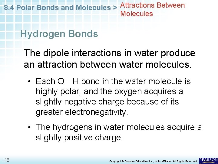 8. 4 Polar Bonds and Molecules > Attractions Between Molecules Hydrogen Bonds The dipole