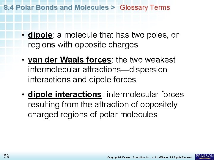 8. 4 Polar Bonds and Molecules > Glossary Terms • dipole: a molecule that