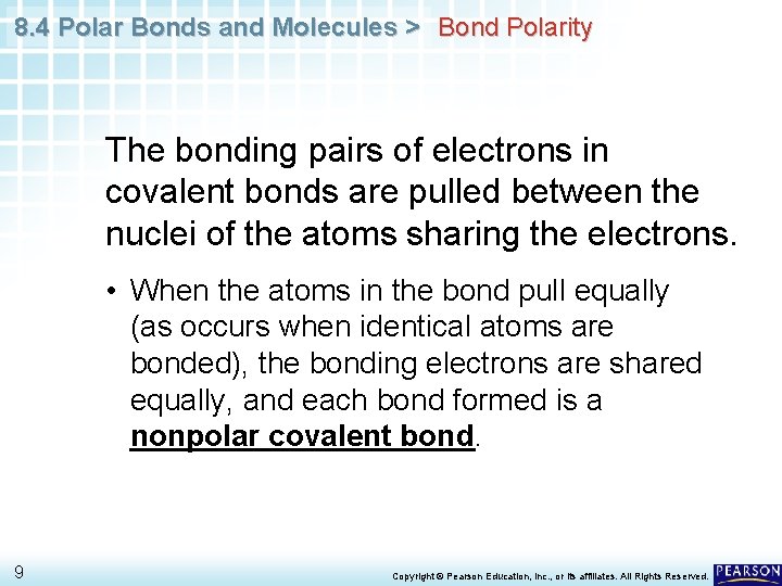 8. 4 Polar Bonds and Molecules > Bond Polarity The bonding pairs of electrons