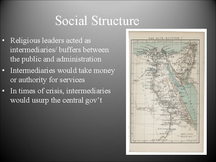 Social Structure • Religious leaders acted as intermediaries/ buffers between the public and administration