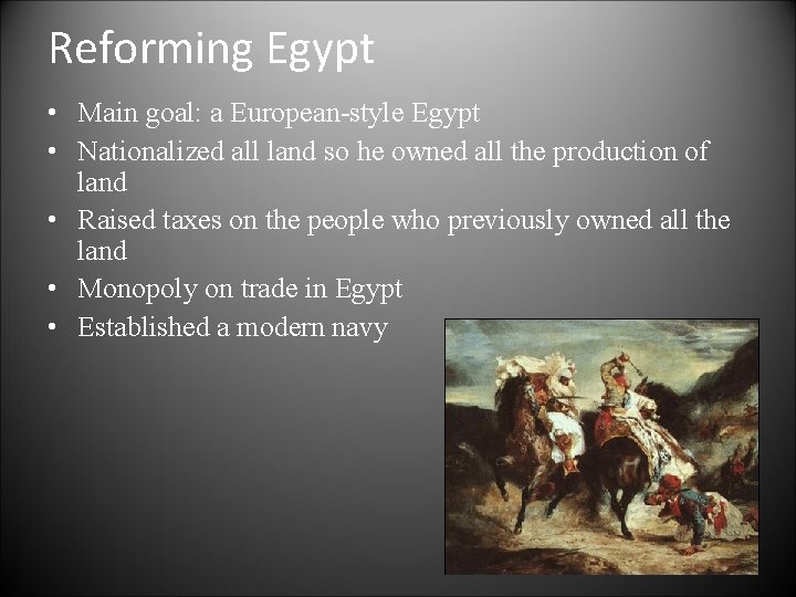 Reforming Egypt • Main goal: a European-style Egypt • Nationalized all land so he