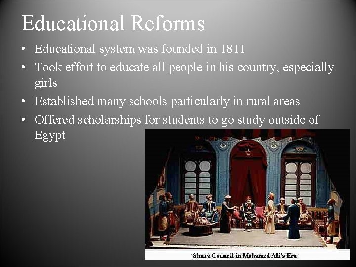 Educational Reforms • Educational system was founded in 1811 • Took effort to educate
