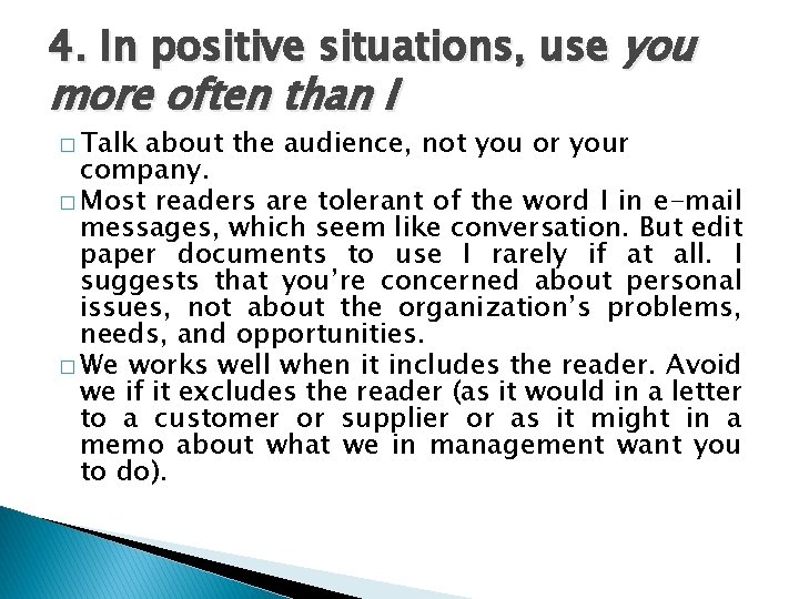 4. In positive situations, use you more often than I � Talk about the