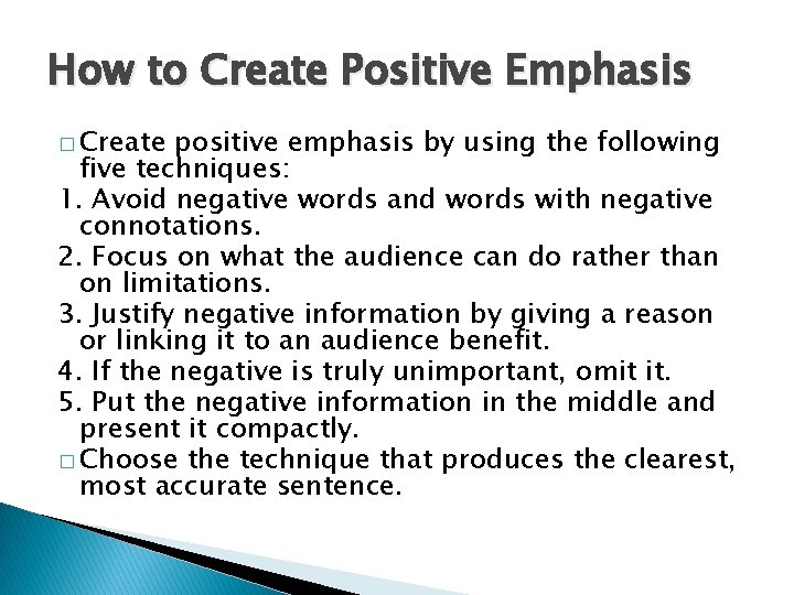 How to Create Positive Emphasis � Create positive emphasis by using the following five