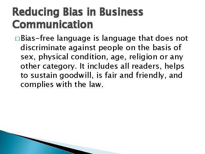 Reducing Bias in Business Communication � Bias-free language is language that does not discriminate