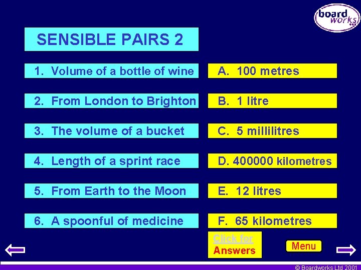 SENSIBLE PAIRS 2 1. Volume of a bottle of wine A. 100 metres 2.