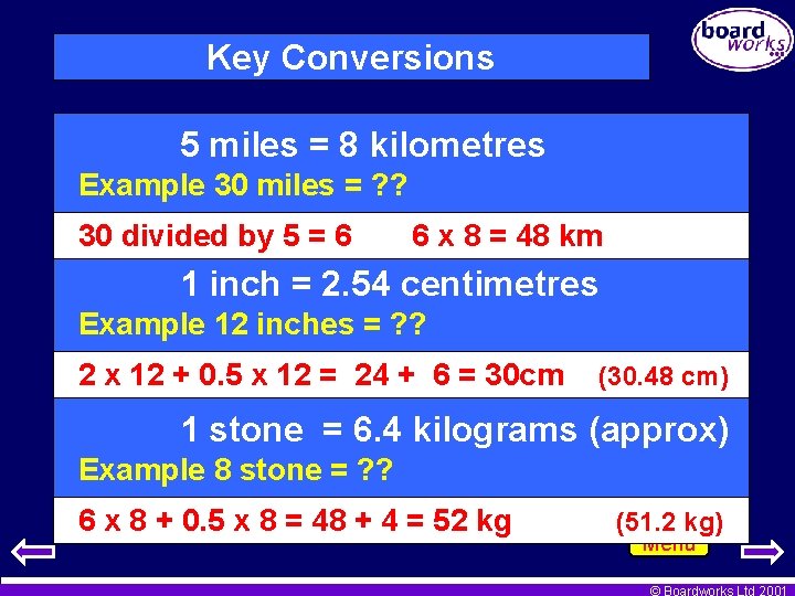 Key Conversions 5 miles = 8 kilometres Example 30 miles = ? ? 30