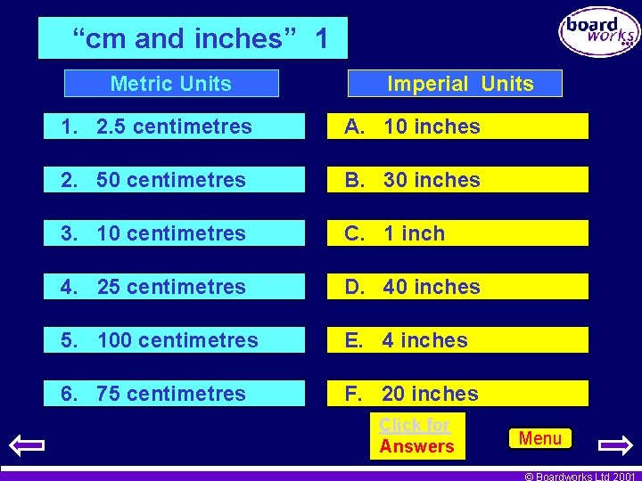 “cm and inches” 1 Metric Units Imperial Units 1. 2. 5 centimetres A. 10