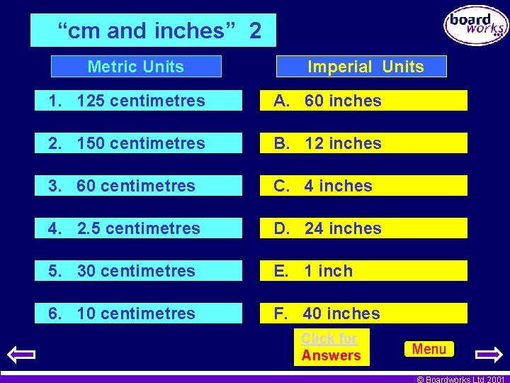 “cm and inches” 2 Metric Units Imperial Units 1. 125 centimetres A. 60 inches