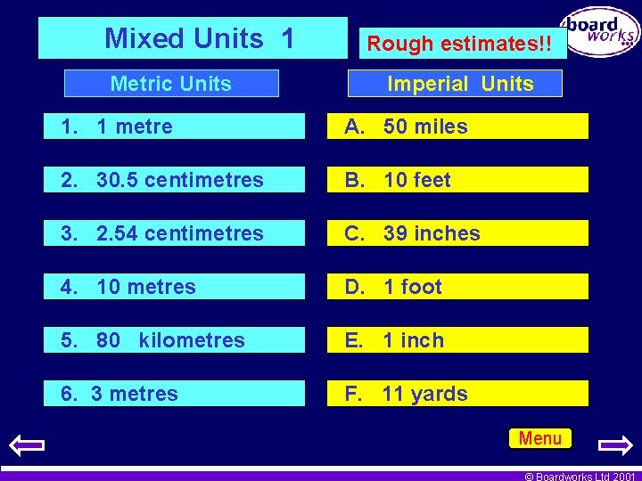 Mixed Units 1 Metric Units Rough estimates!! Imperial Units 1. 1 metre A. 50