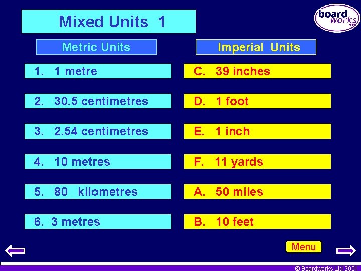 Mixed Units 1 Metric Units Imperial Units 1. 1 metre C. 39 inches 2.