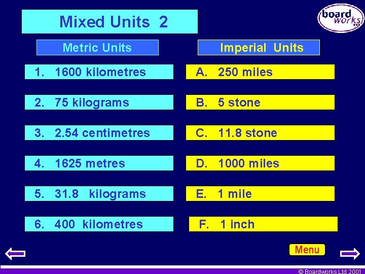 Mixed Units 2 Metric Units Imperial Units 1. 1600 kilometres A. 250 miles 2.