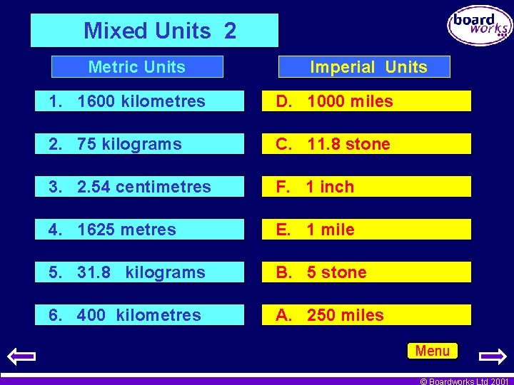 Mixed Units 2 Metric Units Imperial Units 1. 1600 kilometres D. 1000 miles 2.