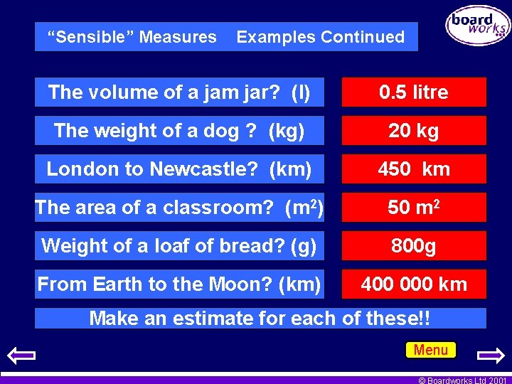 “Sensible” Measures Examples Continued The volume of a jam jar? (l) 0. 5 litre