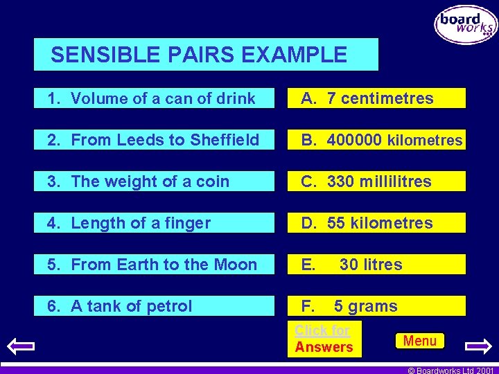 SENSIBLE PAIRS EXAMPLE 1. Volume of a can of drink A. 7 centimetres 2.