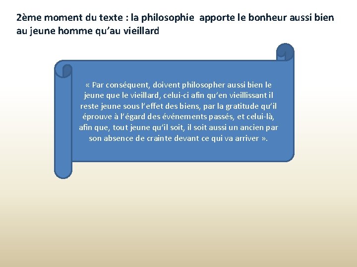 2ème moment du texte : la philosophie apporte le bonheur aussi bien au jeune