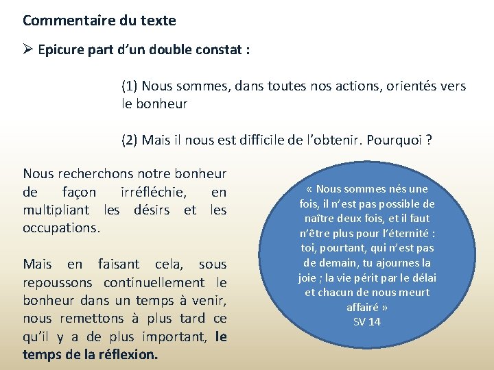 Commentaire du texte Epicure part d’un double constat : (1) Nous sommes, dans toutes
