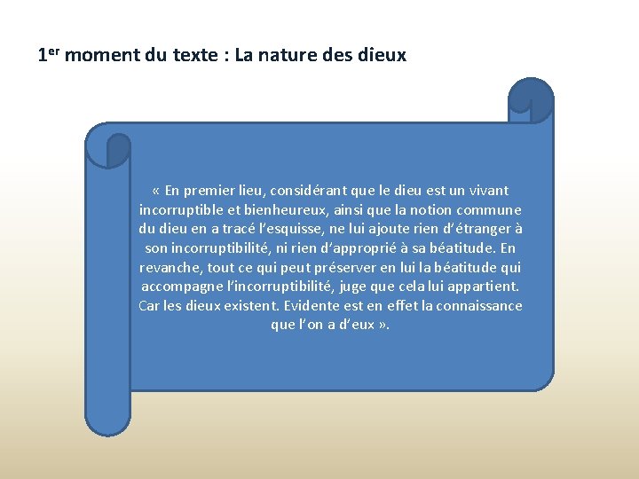 1 er moment du texte : La nature des dieux « En premier lieu,